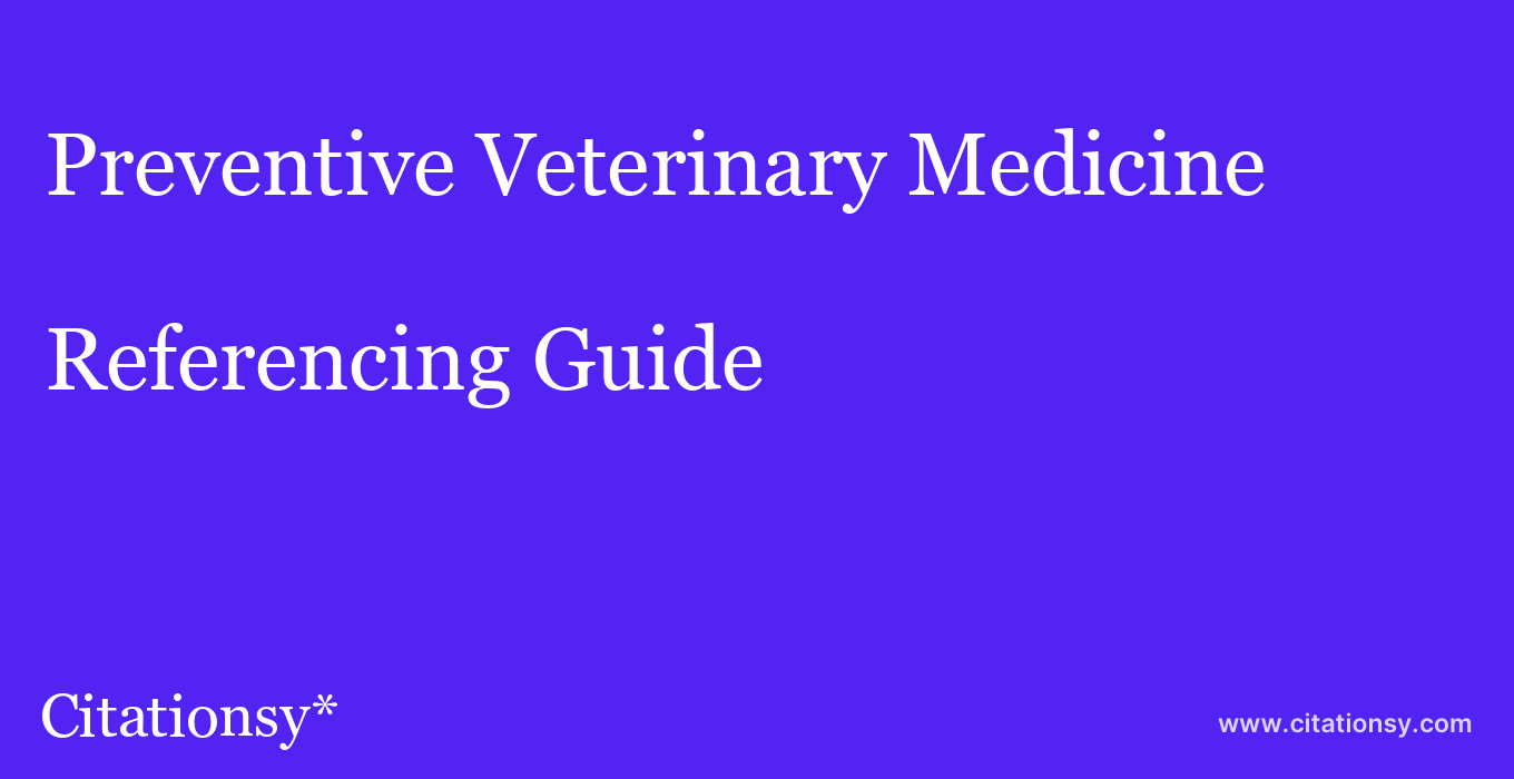 cite Preventive Veterinary Medicine  — Referencing Guide